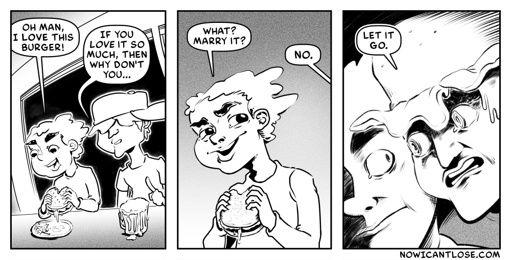 If it doesn't come back, it was never yours to burg'n with.