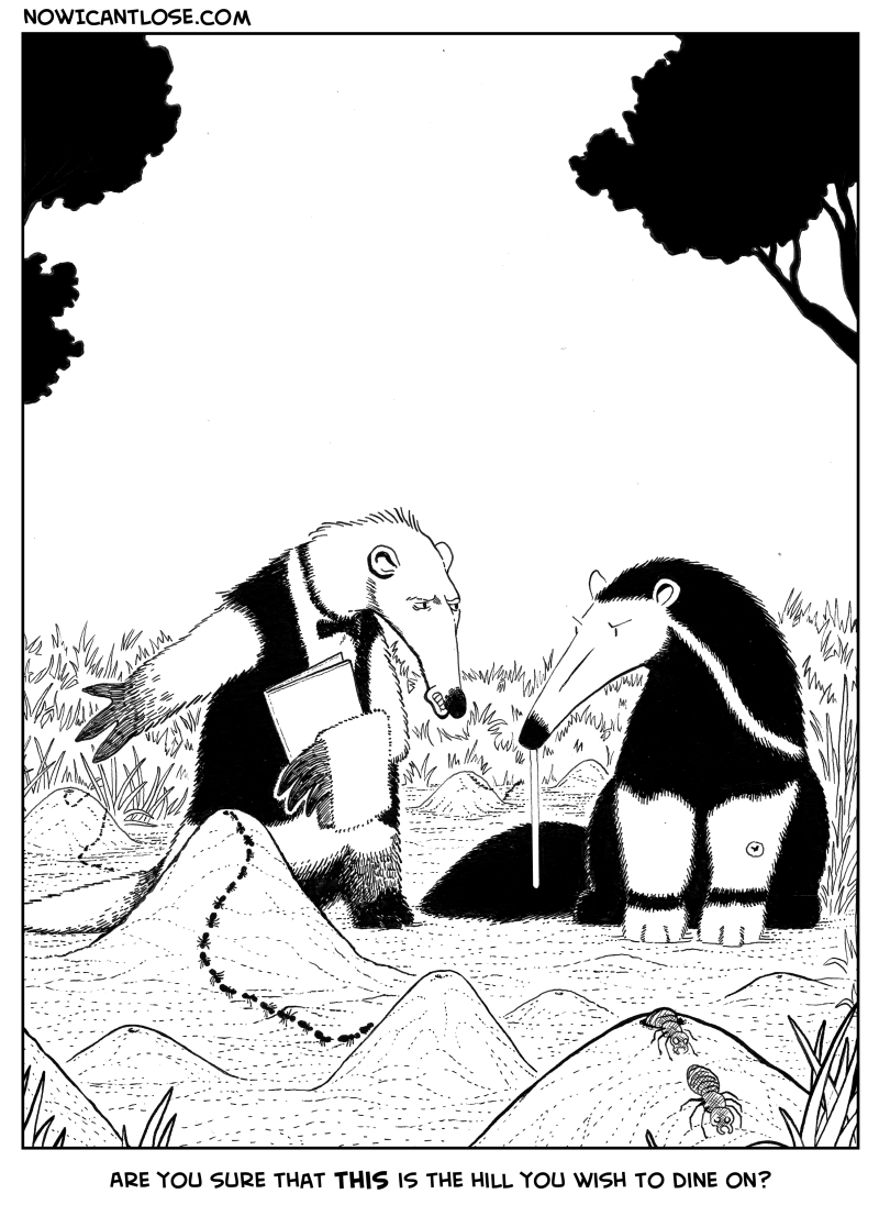 Ter-might I suggest another ant-ree? 