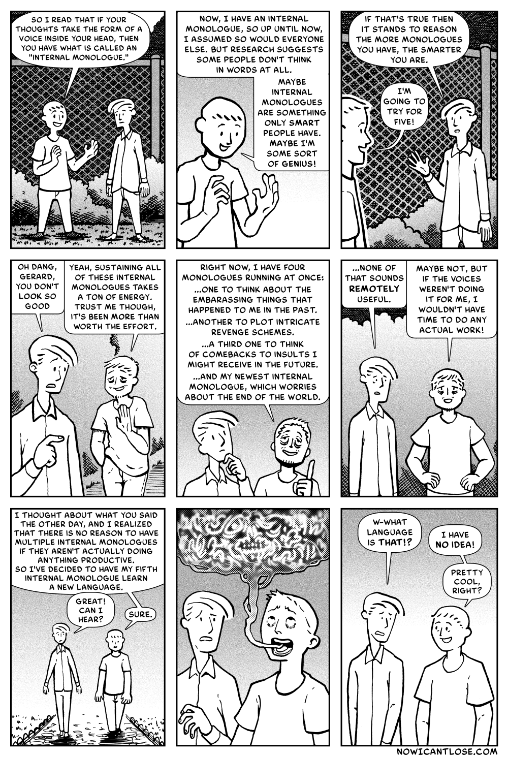 The first sign of insanity is talking to other people.